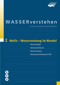 Vorderes Coverbild Wallis - Wassernutzung im Wandel - WASSERverstehen Modul 2
