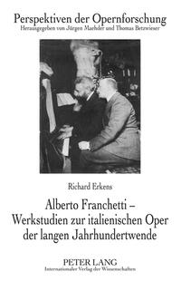 Vorderes Coverbild Alberto Franchetti – Werkstudien zur italienischen Oper der langen Jahrhundertwende
