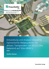 Vorderes Coverbild Entwicklung und Analyse integrierter harmonischer Radarsysteme mit aktiven Transpondern bei 61/122 GHz basierend auf SiGe-MMICs