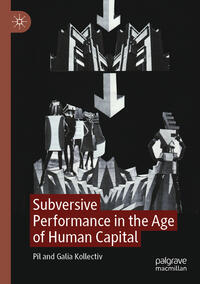 Vorderes Coverbild Subversive Performance in the Age of Human Capital