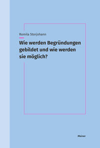 Vorderes Coverbild Wie werden Begründungen gebildet und wie werden sie möglich?