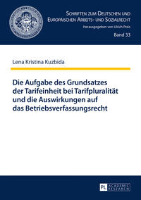 Vorderes Coverbild Die Aufgabe des Grundsatzes der Tarifeinheit bei Tarifpluralität und die Auswirkungen auf das Betriebsverfassungsrecht