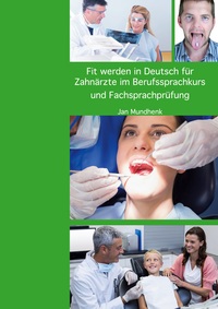 Vorderes Coverbild Fit werden für Deutsch für Zahnärzte im Berufssprachkurs und Fachsprachprüfung