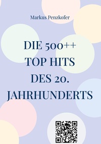 Vorderes Coverbild Die 500++ Top Hits des 20. Jahrhunderts