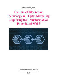 Vorderes Coverbild The Use of Blockchain Technology in Digital Marketing: Exploring the Transformative Potential of Web3