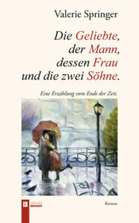Vorderes Coverbild Die Geliebte, der Mann, dessen Frau und die zwei Söhne.