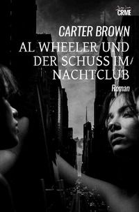 Vorderes Coverbild Al Wheeler und der Schuss im Nachtclub