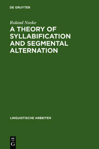 Vorderes Coverbild A Theory of Syllabification and Segmental Alternation