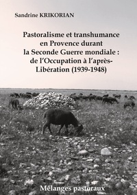Vorderes Coverbild Pastoralisme et transhumance en Provence durant la Seconde Guerre mondiale : de l'Occupation à l'après-Libération (1939-1948)