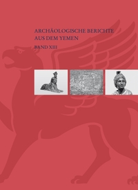 Vorderes Coverbild Figurale Bronzen ägyptischer und griechisch-römischer Art vom Jabal al-‘Awd, Jemen (von Robert Fleischer und Regine Schulz)· Die Felsmalereien von Djarf al-Yahudi im zentraljemenitischen Hochland. Neuere Informationen zur Palastarchitektur im vorislamischen Arabien (von Mohammed Ali Al-Salami)