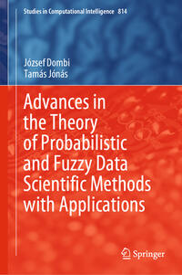 Vorderes Coverbild Advances in the Theory of Probabilistic and Fuzzy Data Scientific Methods with Applications