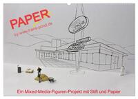 Vorderes Coverbild PAPERminis – Ein Mixed-Media-Figuren-Projekt mit Stift und Papier (Wandkalender 2025 DIN A2 quer), CALVENDO Monatskalender