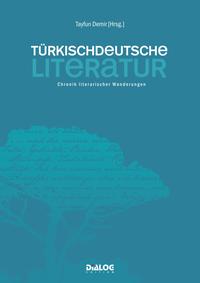 Vorderes Coverbild Türkischdeutsche Literatur – Chronik literarischer Wanderungen