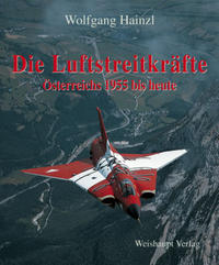 Vorderes Coverbild Die Luftstreitkräfte Österreichs 1955 bis heute