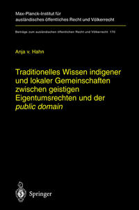 Vorderes Coverbild Traditionelles Wissen indigener und lokaler Gemeinschaften zwischen geistigen Eigentumsrechten und der "public domain"