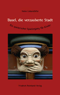 Vorderes Coverbild Basel, die verzauberte Stadt