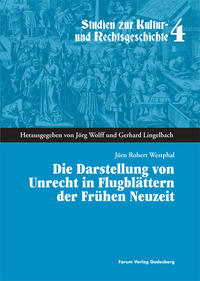 Vorderes Coverbild Die Darstellung von Unrecht in Flugblättern der Frühen Neuzeit