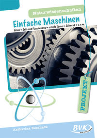 Vorderes Coverbild PROJEKT: Naturwissenschaften – Einfache Maschinen