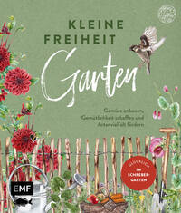 Vorderes Coverbild Kleine Freiheit Garten – Glücklich im Schrebergarten