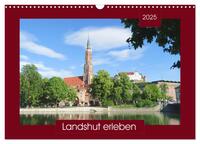 Vorderes Coverbild Landshut erleben (Wandkalender 2025 DIN A3 quer), CALVENDO Monatskalender