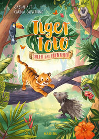 Vorderes Coverbild Tiger Toto sucht das Abenteuer
