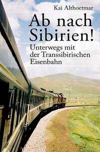 Vorderes Coverbild Ab nach Sibirien!
