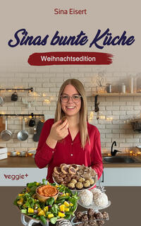 Vorderes Coverbild Sinas bunte Küche - vegan und zuckerfrei (Weihnachtsedition)