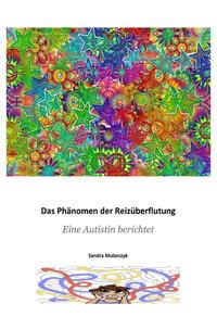 Vorderes Coverbild Autismus: Teil-Aspekte/spezielle Themen / Das Phänomen der Reizüberflutung