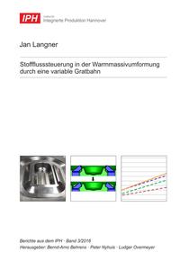 Vorderes Coverbild Stoffflusssteuerung in der Warmmassivumformung durch eine variable Gratbahn