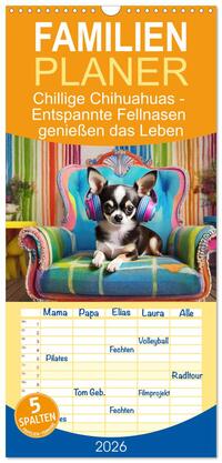 Vorderes Coverbild Familienplaner 2026 - Chillige Chihuahuas - Entspannte Fellnasen genießen das Leben mit 5 Spalten (Wandkalender, 21 x 45 cm) CALVENDO