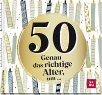 Vorderes Coverbild 50 - Genau das richtige Alter, um ...