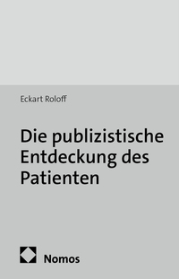 Vorderes Coverbild Die publizistische Entdeckung des Patienten