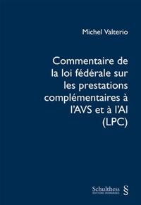 Vorderes Coverbild Commentaire de la loi fédérale sur les prestations complémentaires à l'AVS et à l'AI