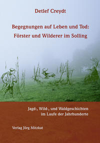 Vorderes Coverbild Begegnungen auf Leben und Tod: Förster und Wilderer im Solling