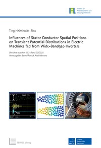 Vorderes Coverbild Influences of Stator Conductor Spatial Positions on Transient Potential Distributions in Electric Machines fed from Wide-Bandgap Inverters