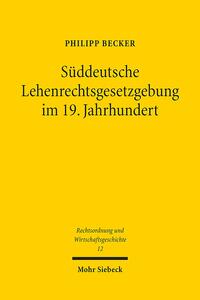 Vorderes Coverbild Süddeutsche Lehenrechtsgesetzgebung im 19. Jahrhundert