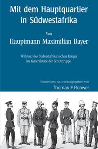 Vorderes Coverbild Die Maritime Bibliothek / Mit dem Hauptquartier in Südwestafrika - Von Hauptmann M.Bayer