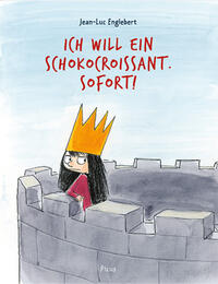 Vorderes Coverbild Ich will ein Schokocroissant. Sofort!
