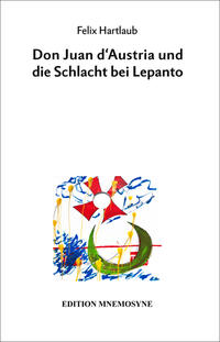 Vorderes Coverbild Don Juan d’Austria und die Schlacht bei Lepanto