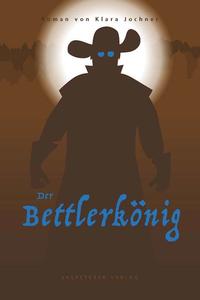 Vorderes Coverbild Der Bettlerkönig