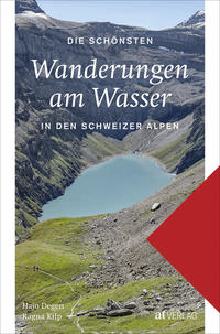 Vorderes Coverbild Die schönsten Wanderungen am Wasser in den Schweizer Alpen