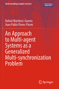 Vorderes Coverbild An Approach to Multi-agent Systems as a Generalized Multi-synchronization Problem