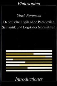 Vorderes Coverbild Deontische Logik ohne Paradoxien, Semantik und Logik des Normativen