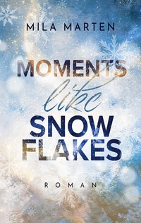 Vorderes Coverbild Moments like Snowflakes