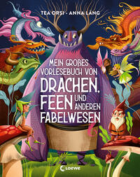 Vorderes Coverbild Mein großes Vorlesebuch von Drachen, Feen und anderen Fabelwesen