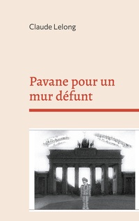 Vorderes Coverbild Pavane pour un mur défunt