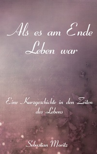 Vorderes Coverbild Als es am Ende Leben war