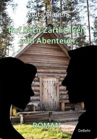 Vorderes Coverbild Ruf nach Zärtlichkeit und Abenteuer - Roman
