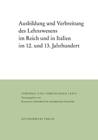 Vorderes Coverbild Ausbildung und Verbreitung des Lehnswesens im Reich und in Italien im 12. und 13. Jahrhundert