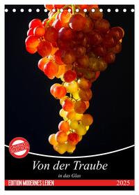 Vorderes Coverbild Von der Traube in das Glas (Tischkalender 2025 DIN A5 hoch), CALVENDO Monatskalender